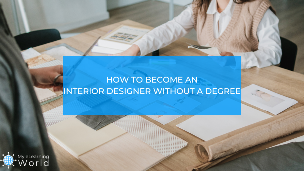 how to become an interior designer without a degree