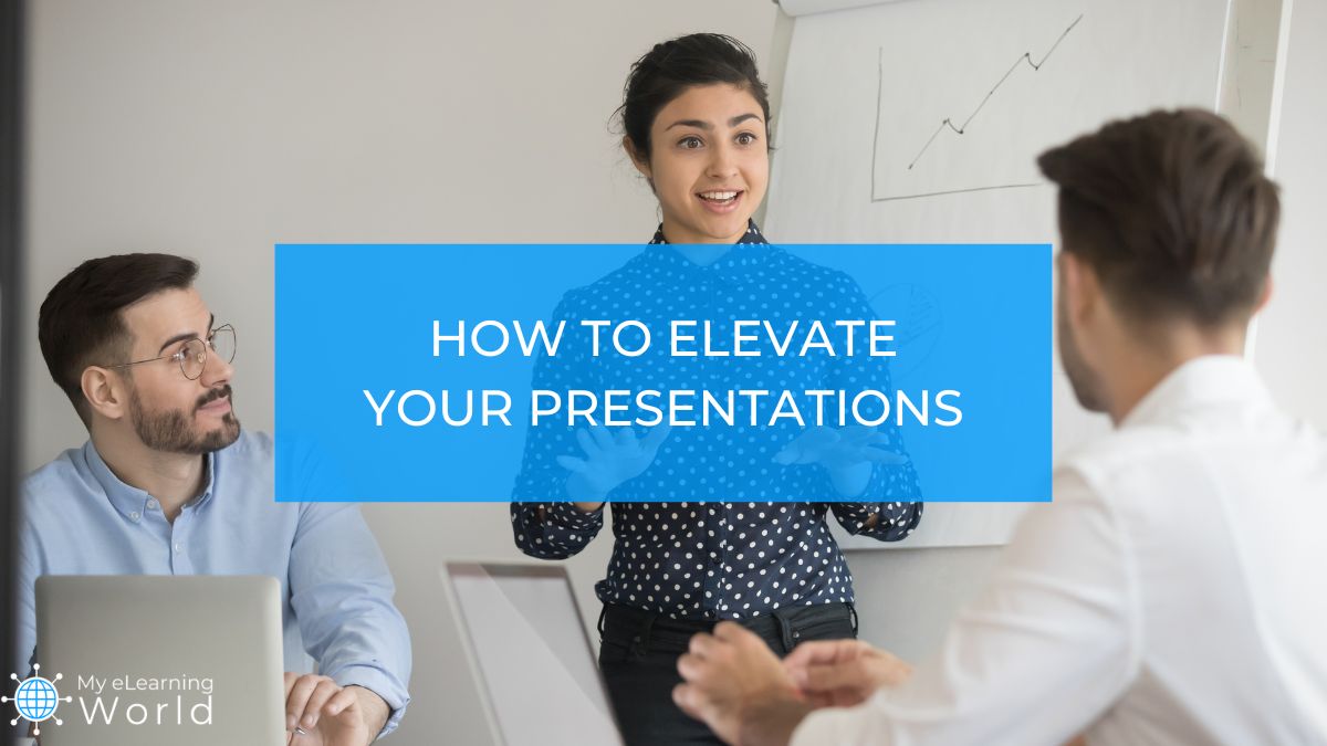 how to elevate your presentations