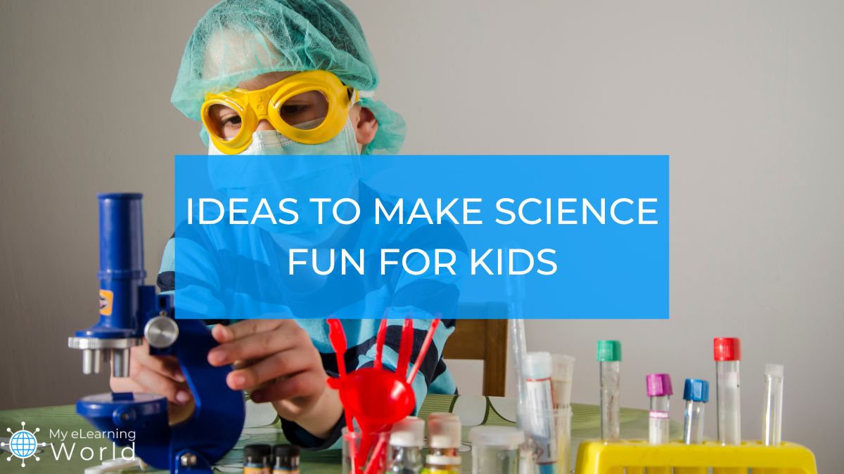 how to make science fun for kids