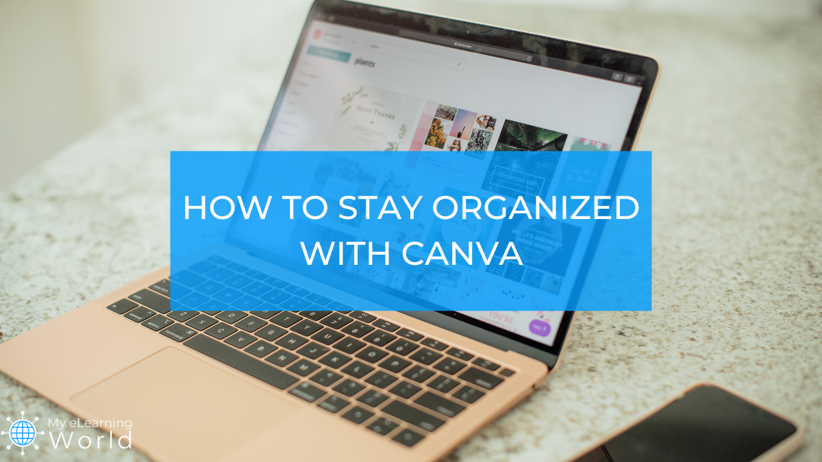how to stay organized with canva