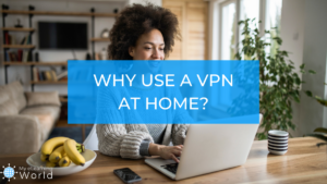 why use a vpn at home